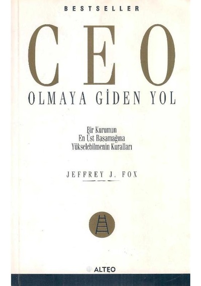 Ceo Olmaya Giden Yol - Bir Kurumun En Üst Basamağına Yükselebilmenin Kuralları 2.el