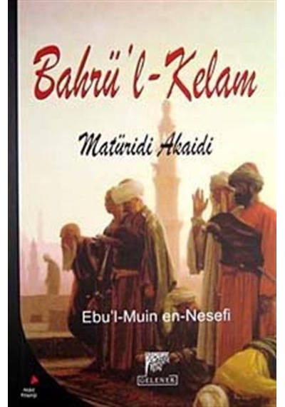 Bahrü'l - Kelam - Ebü'l-Muin en-Nesefi - Gelenek Yayınları