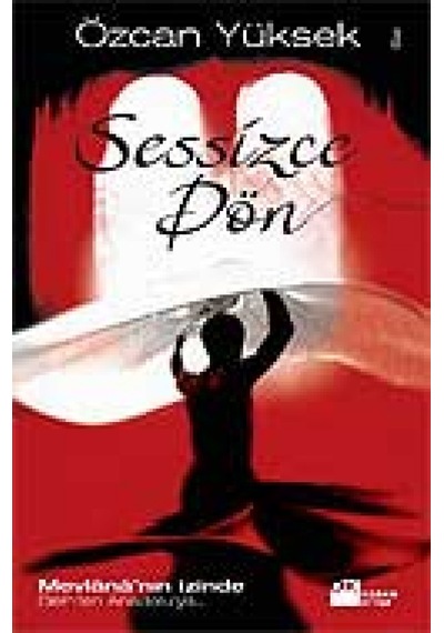 Sessizce Dön - Özcan Yüksek - Doğan Kitap