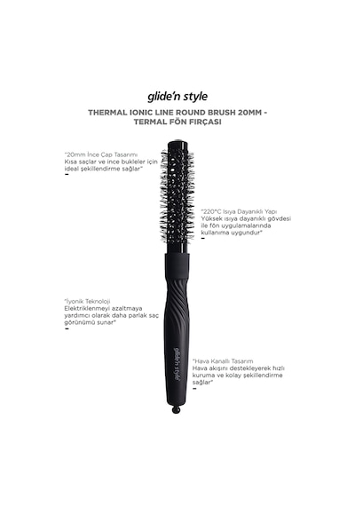 Glide'n Style Thermal Ionic Line Round Brush 20 MM Termal Fön Fırçası