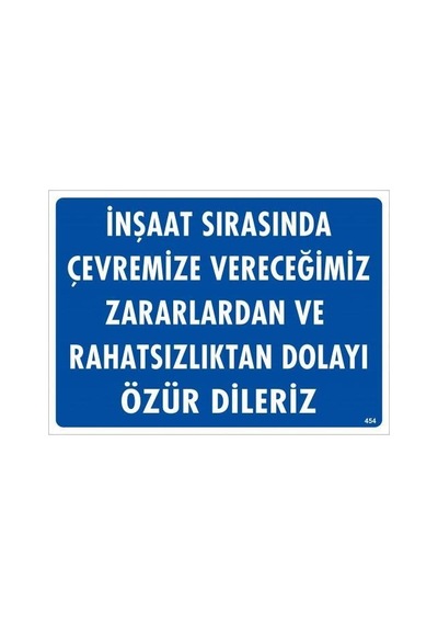İnşaat Sırasında Verdiğimiz Zararlardan Uyarı Levhası 25x35 Kod:454 - Zmff-286631