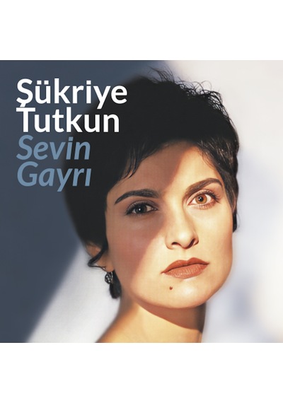 Şükriye Tutkun - Sevin Gayrı Plak