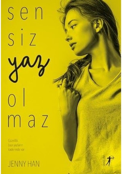 Sensiz Yaz Olmaz - Jenny Han - Artemis Yayınları