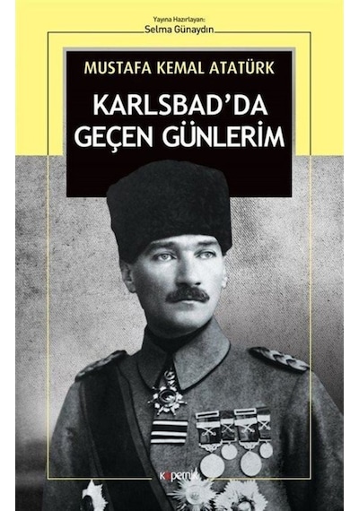 Karlsbad'Da Geçen Günlerim / Mustafa Kemal Atatürk 9789752439740