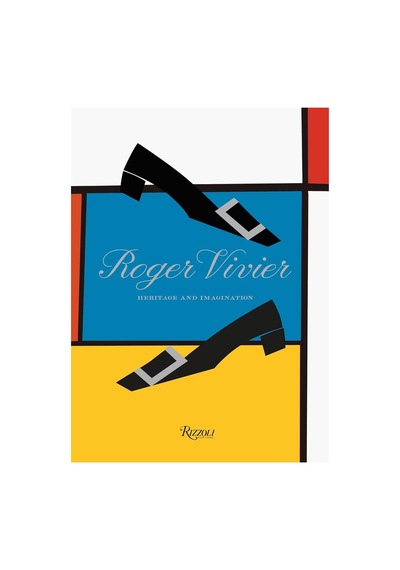 Rizzoli Roger Vivier Heritage And Imagination 9788891841735