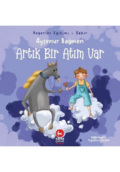 Artık Bir Atım Var - Değerler Eğitimi - Sabır - Ayşenur Bağmen - Kayra Çocuk