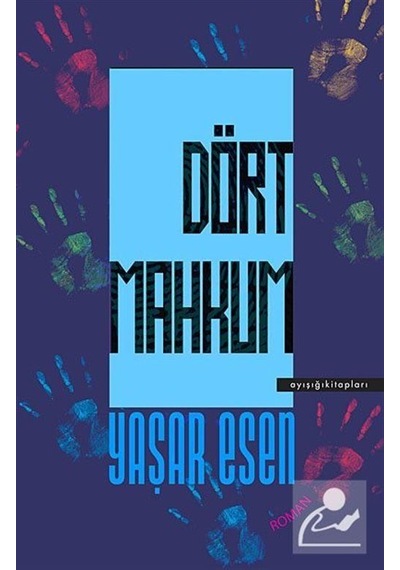 Dört Mahkum / Yaşar Esen