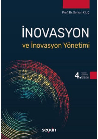 İnovasyon Ve İnovasyon Yönetimi Prof. Dr. Serkan Kılıç