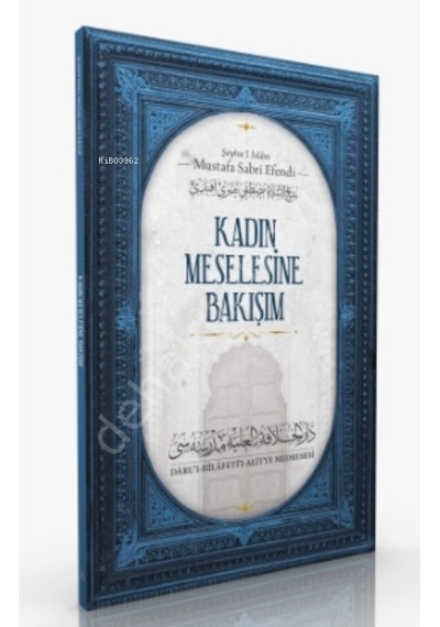 Kadın Meselesine Bakışım Şeyhülislam Mustafa Sabri Efendi