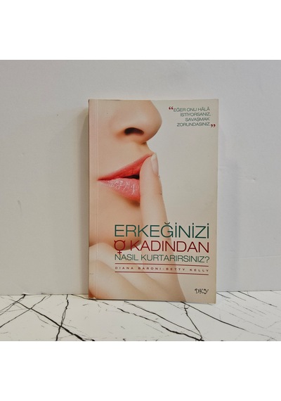 Erkeğinizi O Kadından Nasıl Kurtarırsınız - 1. Basım