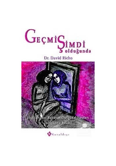 Geçmiş Şimdi Olduğunda / David Richo