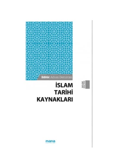 İslam Tarihi Kaynakları - Mana Yayınları
