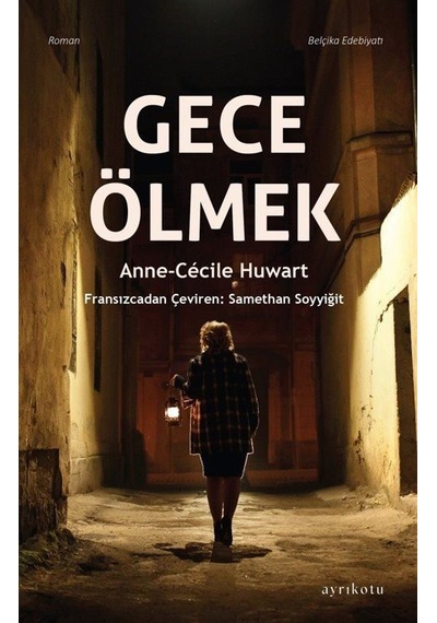 Gece Ölmek - Anne - Cecile Huwart - Ayrıkotu Yayınları