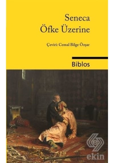 Öfke Üzerine - Seneca - Biblos
