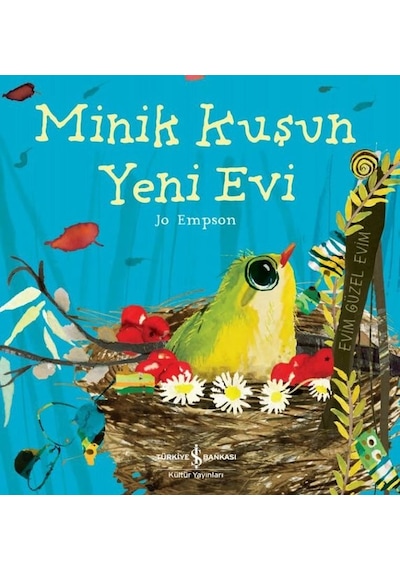 Minik Kuşun Yeni Evi İş Bankası Kültür Yayınları