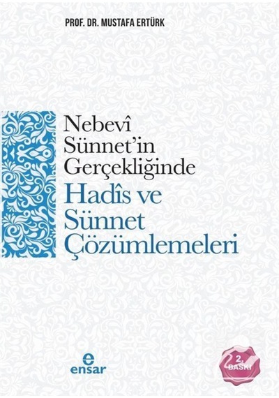 Nebevi Sünnet'in Gerçekliğinde Hadis ve Sünnet Çözümlemeleri /... 9786059519625