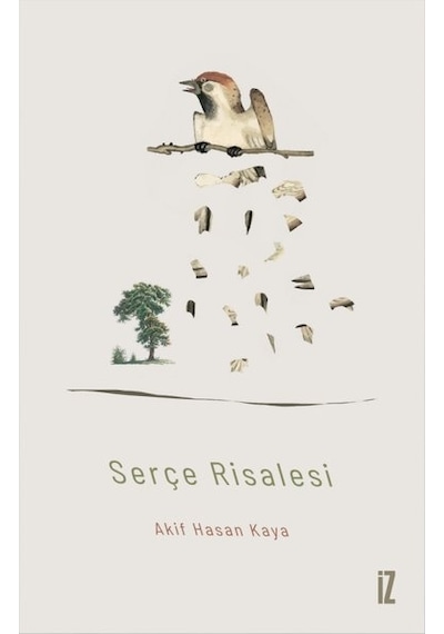 Serçe Risalesi - Akif Hasan Kaya - İz Yayıncılık