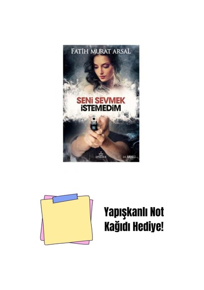Seni Sevmek İstemedim, Ciltli + Yapışkanlı Not Kağıdı