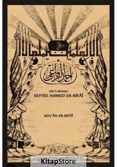 Seyyid Ahmed Er-Rifai: Ebu'l-Alemeyn - Ken'an Rifai - Cenan Eğitim Kültür ve Sağlık Vakfı