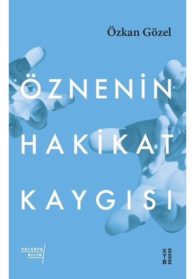 Öznenin Hakikat Kaygısı  - Özkan Gözel  - Ketebe