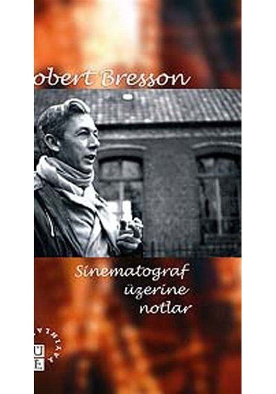 Sinematograf Üzerine Notlar - Robert Bresson - Küre Yayınları