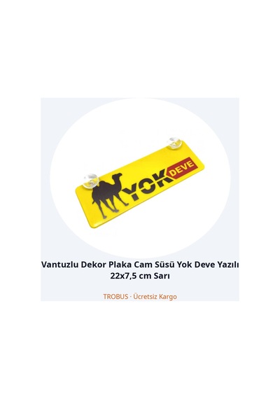 Trobus Vantuzlu Dekor Plaka Cam Süsü Yok Deve Yazılı 22x7,5 Cm Sarı