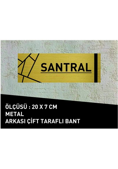 Santral Yazılı 20 X 7 Cm Yeni Desenli Gold Metal Levha