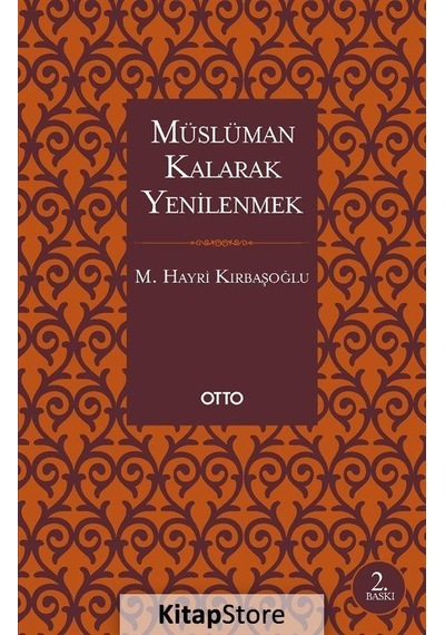 Müslüman Kalarak Yenilenmek - Mehmed Hayri Kırbaşoğlu - Otto