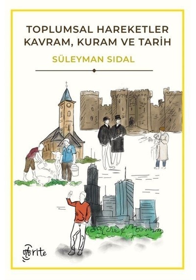 Toplumsal Hareketler - Kavram Kuram ve Tarih - Süleyman Sidal - Otorite