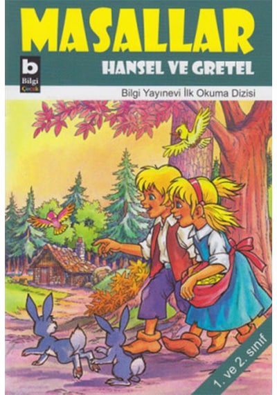 Masallar - Hansel ve Gretel- Bilgi Yayınevi