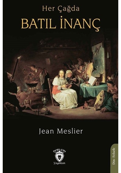 Her Çağda Batıl İnanç - Jean Meslier - Dorlion Yayınevi