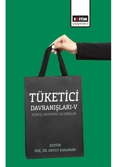 Tüketici Davranışları 5 / Güncel Akademik Çalışmalar / Kolektif