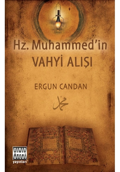 Hz. Muhammed'in Vahyi Alışı - Ergun Candan - Sınır Ötesi Yayınları
