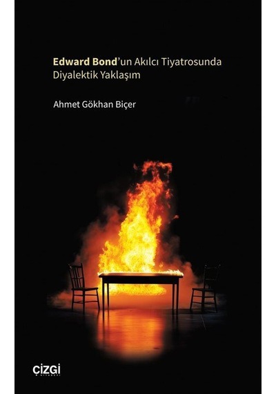 Edward Bond'un Akılcı Tiyatrosunda Diyalektik Yaklaşım / Ahmet...