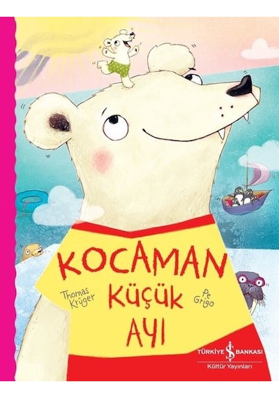 Kocaman Küçük Ayı - Thomas Krüger - İş Bankası Kültür Yayınları