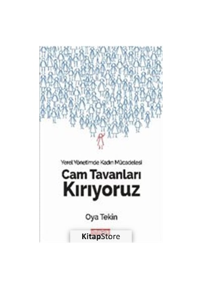 Cam Tavanları Kırıyoruz-Yerel Yönetimde Kadın Mücadelesi - Oya Tekin - Maya Akademi