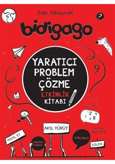 Bidigago / Yaratıcı Problem Çözme Etkinlik Kitabı / Eda Albayrak