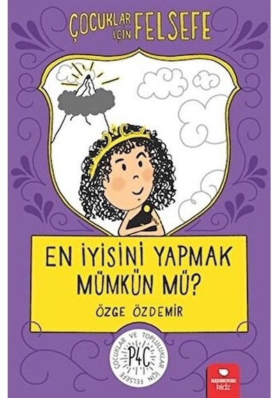 En İyisini Yapmak Mümkün Mü - Çocuklar İçin Felsefe