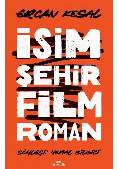 İsim Şehir Film Roman / Ercan Kesal