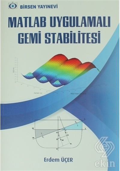 Matlab Uygulamalı Gemi Stabilitesi/Erdem Üçer