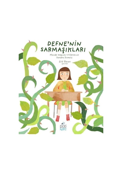 Defne'nin Sarmaşıkları - Maude Nepveu - Villeneuve - Pötikare Yayınları