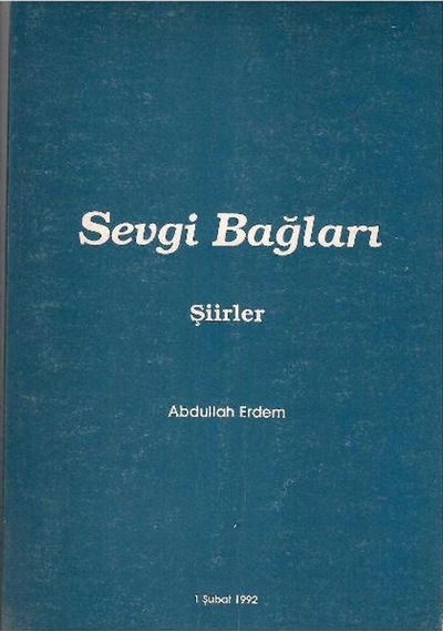 Sevgi Bağları Şiirler - Abdullah Erdem İmzalı Ve İthaflı