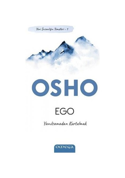 Ego - Yeni İnsanlığın Temelleri 1 - Osho - Omega