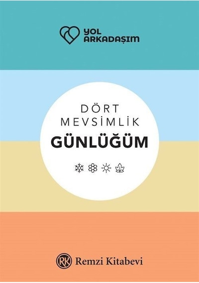 Yol Arkadaşım - Dört Mevsimlik Günlüğüm - Binhan Dirilgen - Remzi Kitabevi