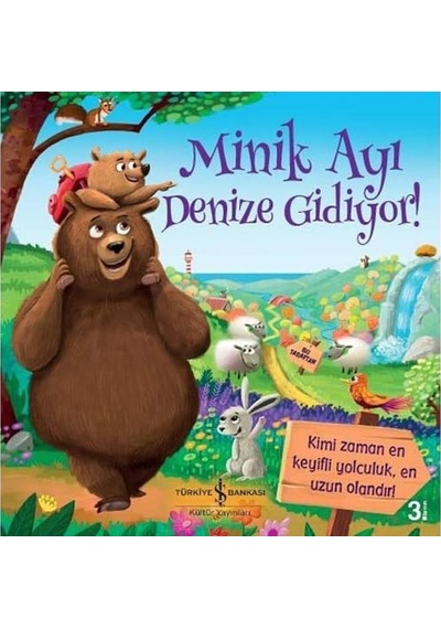 Minik Ayı Denize Gidiyor : Kimi Zaman En Keyifli Yolculuk, En Uzun Olandır