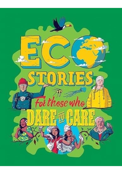 Eco Stories For Those Who Dare To Care