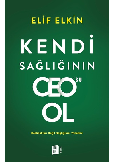 Kendi Sağlığının Ceo Su Ol: Hastalıkları Değil Sağlığınızı Yönetin
