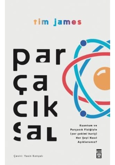 Parçacıksal - Tim James - Timaş