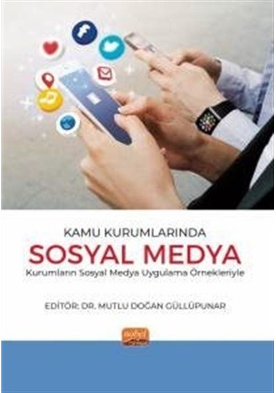 Kamu Kurumlarında Sosyal Medya - Kurumların Sosyal Medya Uygulama Örnekleriyle- Nobel Bilimsel Eserler