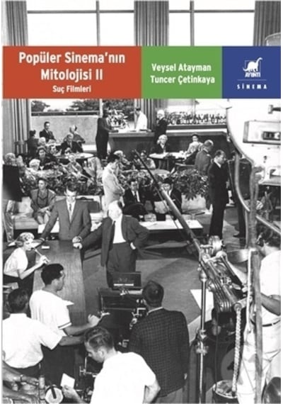 Popüler Sinema'nın Mitolojisi 2 - Suç Filmleri - Tuncer Çetinkaya - Ayrıntı Yayınları
